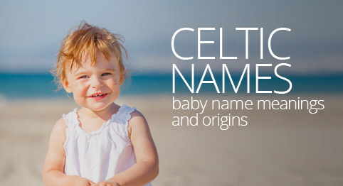 Names Celtic Names French Names Irish Names Indian Names Italian Names