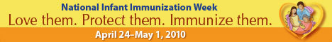 national-infant-immunization-week-banner National Infant Immunization Week, vaccines free of charge, vaccines, baby vaccines, baby immunization, protect your child, protect your baby, vaccine schedule, infant vaccines,